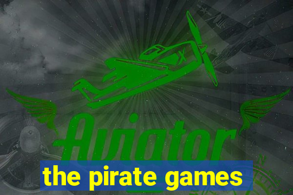 the pirate games